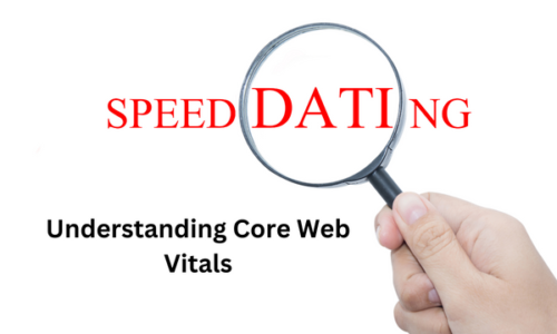 Understanding Core Web Vitals: The Key to Optimizing Website User Experience