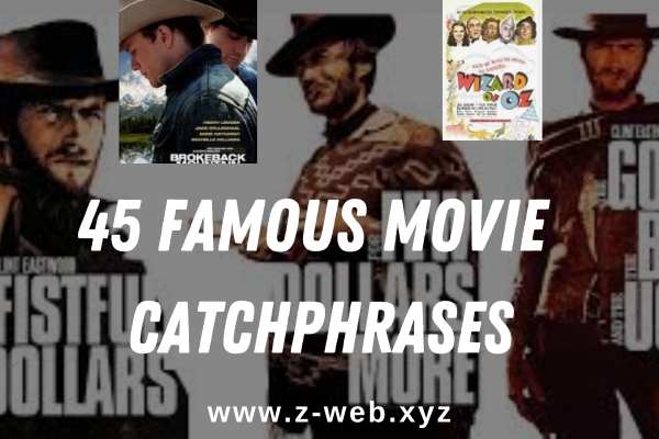 Memorable and Famous Movie Catch Phrases
