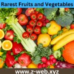 Rarest Fruits and Vegetables z-web