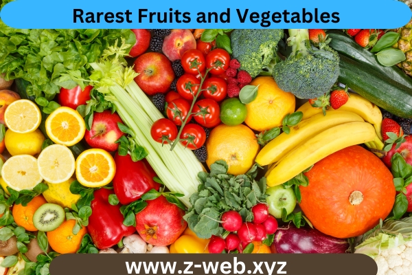 Rarest Fruits and Vegetables z-web